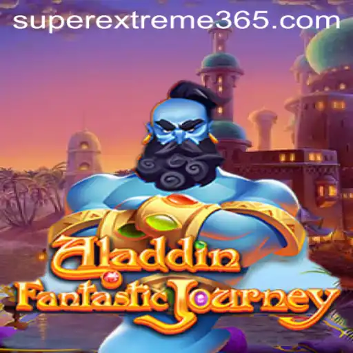 Exploring the Exciting World of Aladdin SUPER EXTREME