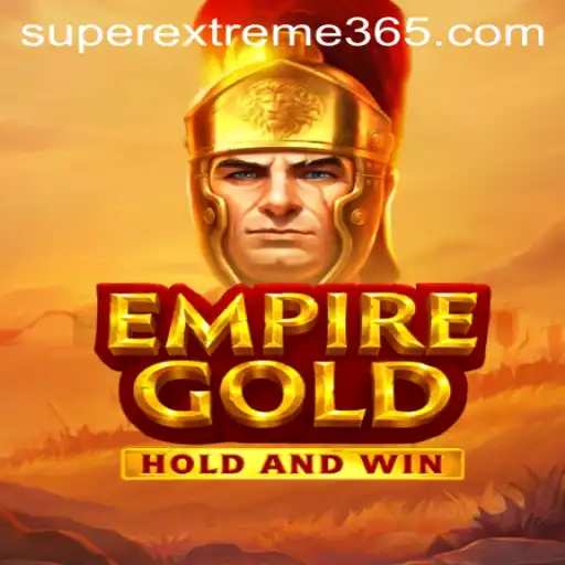 EmpireGold: Discover the Thrilling World of SUPER EXTREME Gameplay