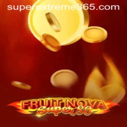 Discover the Thrilling World of FruitNovaSuper80: SUPER EXTREME Edition