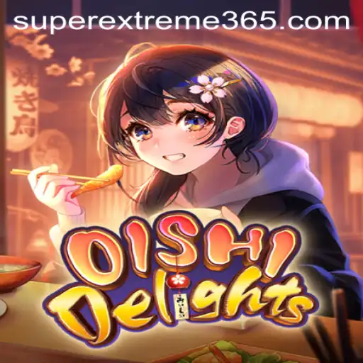 Explore the Thrilling World of OishiDelights: SUPER EXTREME