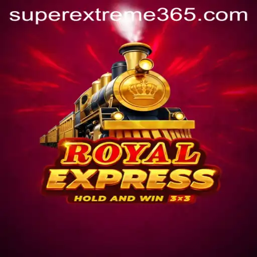 RoyalExpress: SUPER EXTREME Game Experience