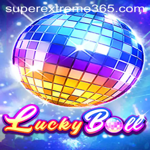 Unraveling the Excitement of LuckyBall: SUPER EXTREME Edition