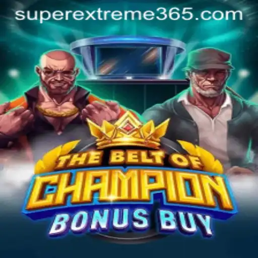 Unveiling the Thrills of 'TheBeltOfChampionBonusBuy' Featuring the 'SUPER EXTREME' Challenge